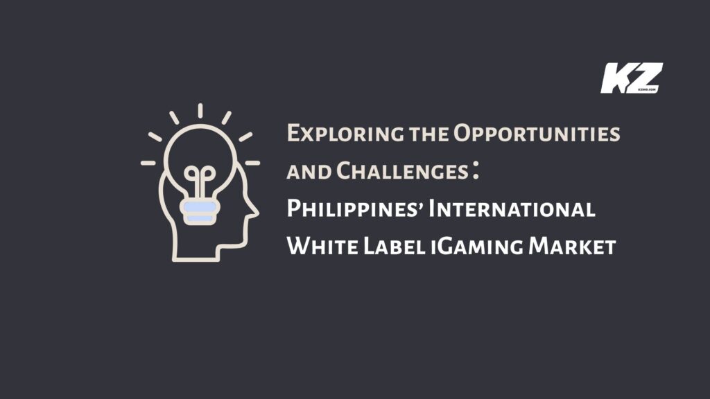 Exploring the Opportunities and Challenges： Philippines’ International White Label iGaming Market