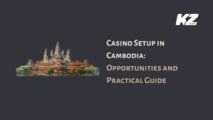 Casino Setup in Cambodia_ Opportunities and Practical Guide